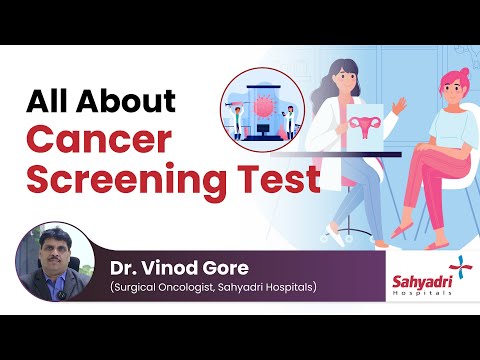 Everything about cancer screening — Dr. Vinod Gore