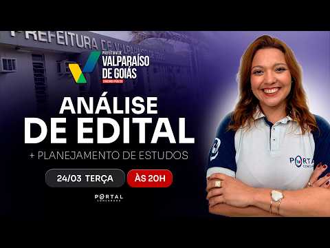 Concurso PREF. VALPARAISO DE GOIAS/GO: ANÁLISE De EDITAL + PLANEJAMENTO De Estudos