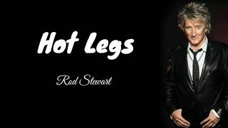 Rod Stewart - Hot Legs (Lyrics)