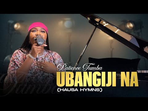14 minutes Powerful Hausa hymn - Ubangiji na  | Patience Tumba