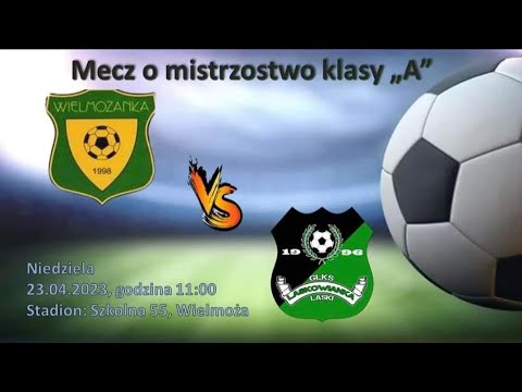 Skrót meczu olkuskiej A klasy Wielmożanka Wielmoża vs GLKS Laskowianka Laski  1-2