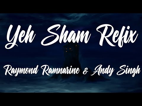 Raymond Ramnarine - Yeh Sham Refix (Better Quality Audio) Andy Singh