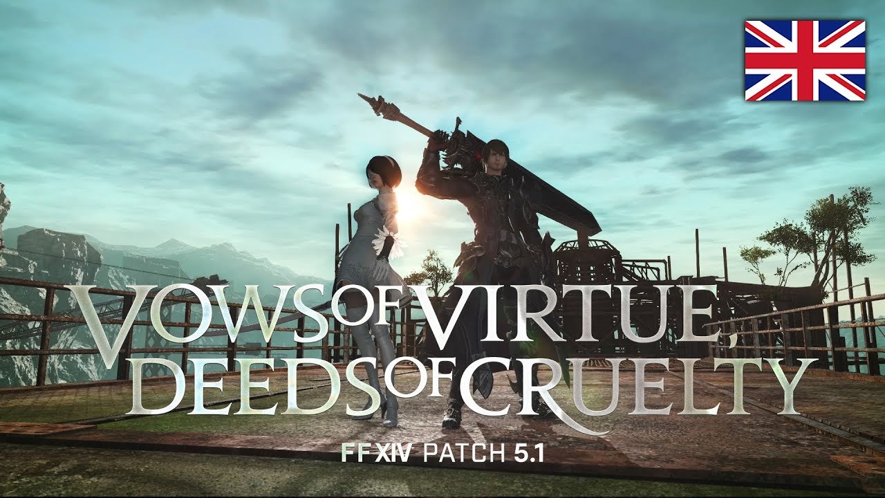 FINAL FANTASY XIV Patch 5.1 - Vows of Virtue, Deeds of Cruelty - YouTube