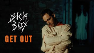 Video SickBoy - Get Out (Official Music Video)