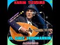 MUSIC KABYLE ⵣ :KARIM TIZOUIAR ALBUMS COMPLET 2019 VOL 07 #MUSIC #KABYLE #CHANSONKABYLE