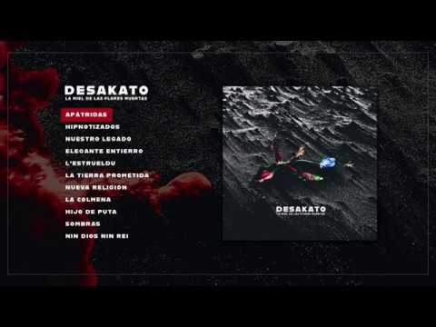DESAKATO - La Miel de las Flores Muertas (Full Album)