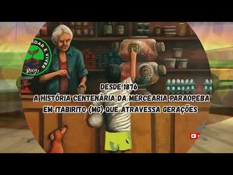 Desde 1876! A História Centenária da Mercearia Paraopeba em Itabirito MG que Atravessa Gerações