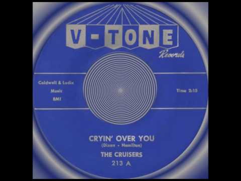 CRYIN’ OVER YOU, The Cruisers, (V-Tone #213)  1960