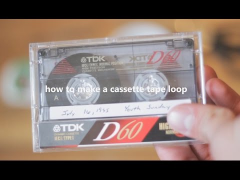 How To Make A Cassette Tape Loop