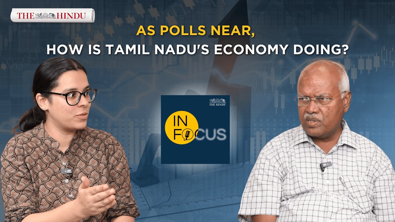 In Focus podcast | As polls near, how is Tamil Nadu's economy doing?