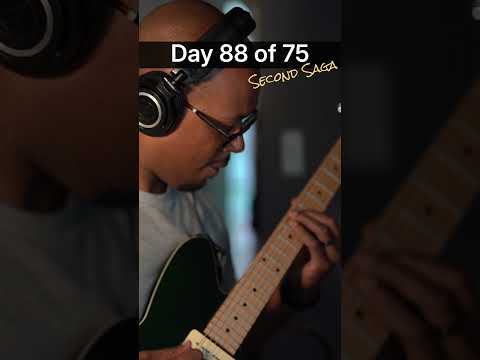 Day 88 of 75  | Second Saga #75hardguitar