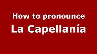 How to pronounce La Capellanía