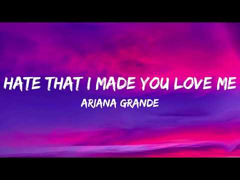 Ariana Grande &ndash; hate that i made you love me (Lyrics)