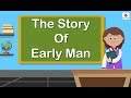 The Story of Early Man | Marvel Semester Series Social Studies Grade 3 | Periwinkle
