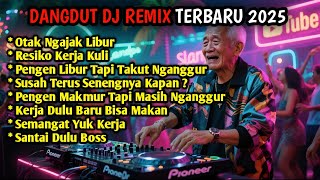 Download lagu Otak Ngajak Libur 🎵 Dangdut DJ Remix Full Bass 2025 🎵 mp3