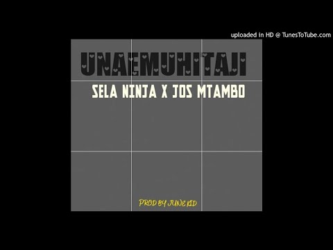 sela ninja ft Jose Mtambo-unamfahamu