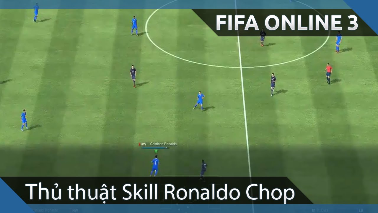 FIFA Online 3: Thủ thuật skill Ronaldo Chop