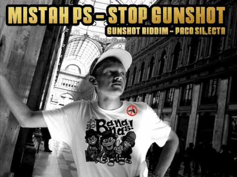 MISTAH PS - STOP GUNSHOT - gunshot riddim - ottobre 2011
