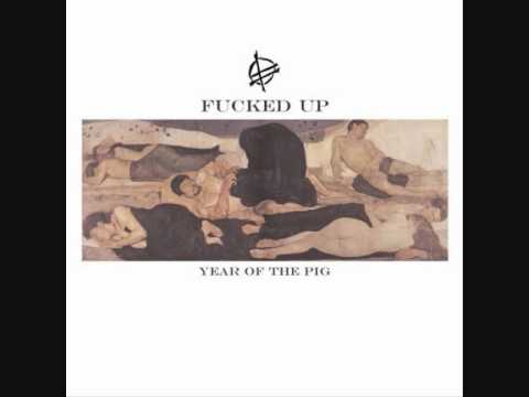 Fucked Up - Year of the Pig (PARTE 2 SU 2)