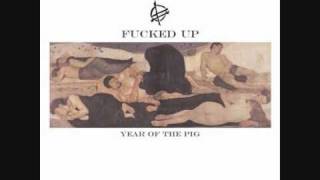 Fucked Up - Year of the Pig (PARTE 2 SU 2)