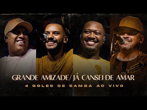 4 Goles de Samba #4G Ao Vivo - Grande Amizade // Já cansei de amar
