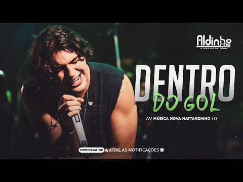 NATTAN - DENTRO DO GOL - ( MÚSICA NOVA ) É O NATANZINHO