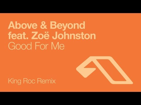 Above & Beyond feat. Zoë Johnston - Good For Me (King Roc Vocal Mix)