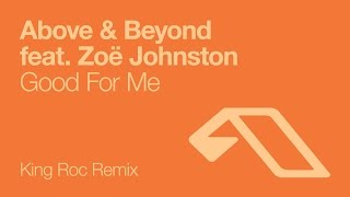 Above & Beyond feat. Zoë Johnston - Good For Me (King Roc Vocal Mix)