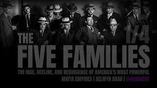Five Families: The Rise, Decline, and Resurgence. Pt.1 of 4 (SEE LINK IN DESCRIPTION 4 Pt. 2 ,3 , 4)