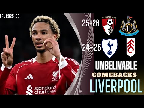 LIVERPOOL•Unbelievable Comeback Games last Minutes 2025-26-24-25