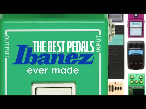 The Greatest Ibanez Pedals You'll Ever Play
