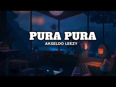 PURA-PURA Ft Akseldo'Leezy.(Official Music)