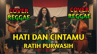 Download lagu Hati Dan Cintamu - Ratih Purwasih (REGGAE COVER) by Aing Rajit mp3