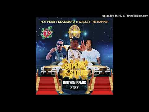KEKS MAFIA X HOT HEAD X WALLEY THE RAPPER SUPERSTARS BOUYON REMIX 2023 (PROD BY DJ TAFFY)