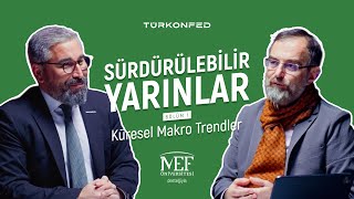 Yeşil Dönüşümde Küresel Makro Trendler | Sürdürülebilir Yarınlar 1. Bö