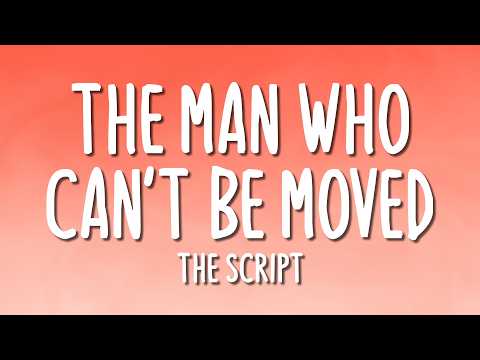 The Script - The Man Who Can't Be Moved (Lyrics)