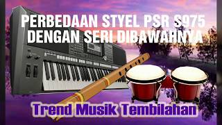 Download lagu PERBEDAAN STYLE PSR S975 DENGAN SERI DIBAWAHNYA mp3