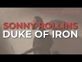 Sonny Rollins - Duke Of Iron (Official Audio)