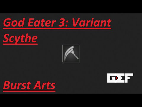 God Eater 3: Burst Arts - Variant Scythe