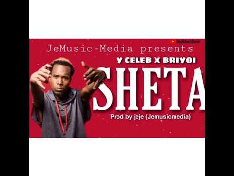 Y Celeb X Briyol – ”Sheta” (Prod By Jeje) mp3