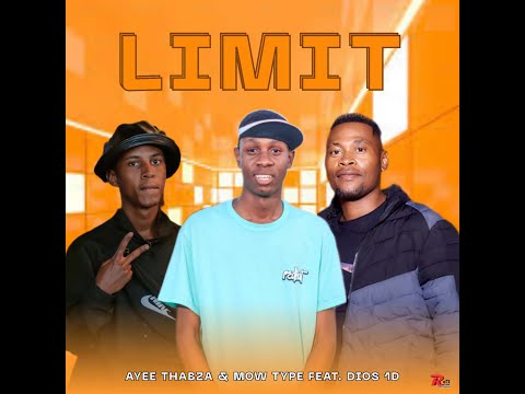 Limit - Ayee Thabza & Mow Type Ft Dios 1D@071records.com