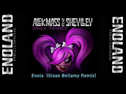 ALEK MASS Ft SHEYLLEY - Enola (Sloan Bellamy Remix)