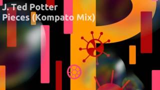 Pieces (Kompato Mix) by J. Ted Potter