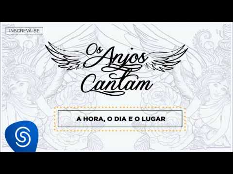 A Hora, o Dia e o Lugar - Jorge e Mateus