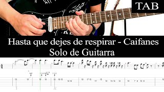 HASTA QUE DEJES DE RESPIRAR - Caifanes (Alejandro Marcovich): SOLO cover guitarra + TAB
