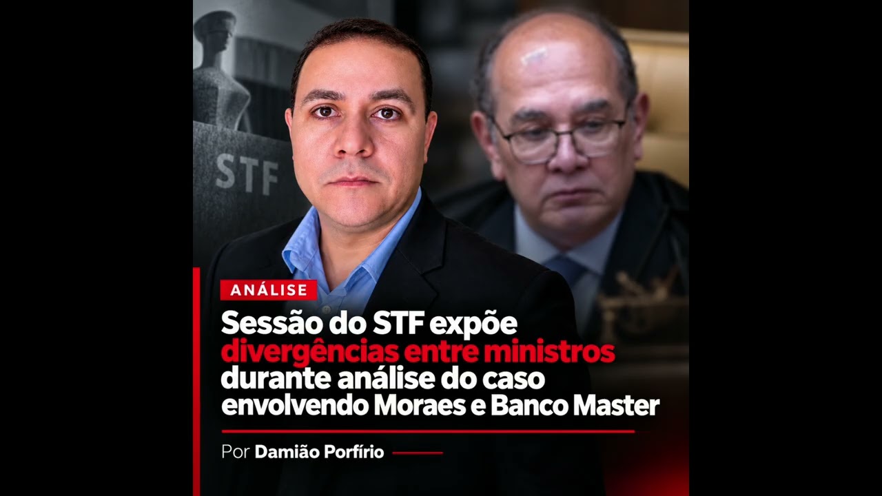 Sessão do STF expõe divergências entre ministros durante análise de caso envolvendo Moraes e Banco Master