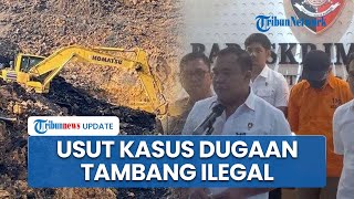 Dugaan Tambang Ilegal di Kalimantan Tengah, Bareskrim Usut Kasus Ada Tersangka Sosok Direktur
