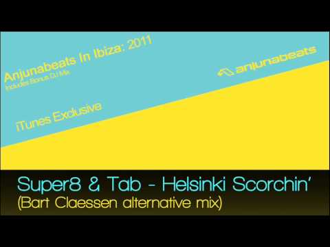 Super8 & Tab - Helsinki Scorchin' (Bart Claessen alternative mix) [Anjunabeats In Ibiza 2011]