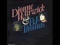 Make It Easy On Yourself (with BJ Thomas) -  Dionne Warwick
