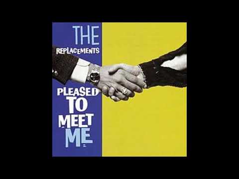 Pleased To Meet Me 1987 ( Full Album) The Replacements